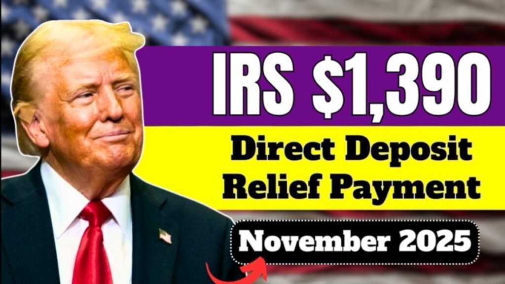 IRS Announces $1,390 Direct Deposit Relief Payment for November 2025